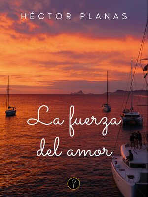 cover image of La fuerza del amor